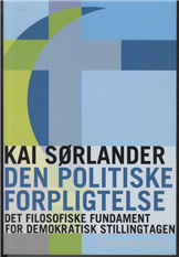 Cover for Kai Sørlander · Den politiske forpligtelse (Taschenbuch) [1. Ausgabe] (2011)
