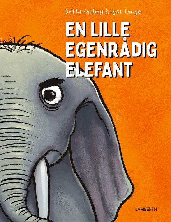 Cover for Britta Sabbag · En lille egenrådig elefant (Indbundet Bog) [1. udgave] (2024)