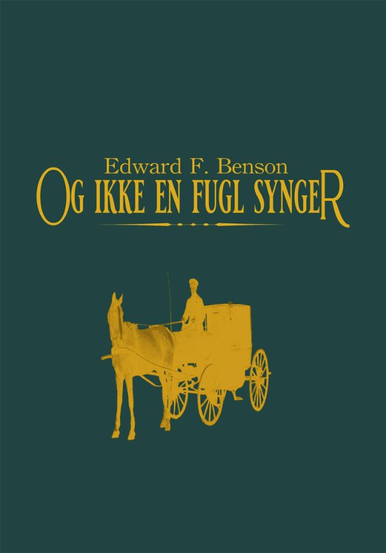 Cover for Edward F. Benson · Og ikke en fugl synger (Paperback Book) [1st edition] (2024)