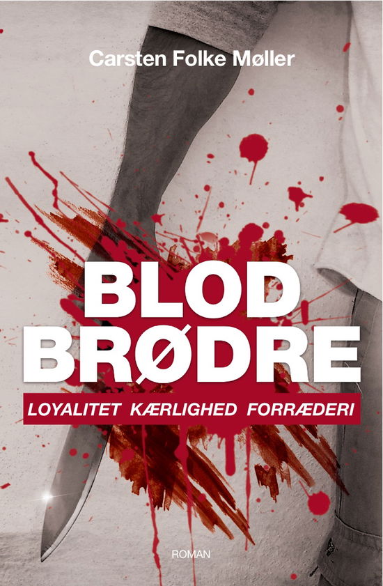 Blodbrødre - Carsten Folke Møller - Bøger - Forlaget Lurifaks - 9788791912054 - 30. marts 2012