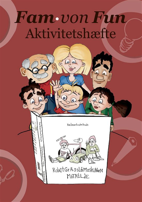 Cover for Pia Lykke Kongsgaard · Fam. von Fun - Aktivitetshæfte til Robotgræsslåmaskinen Mathilde (Sewn Spine Book) [1er édition] (2016)