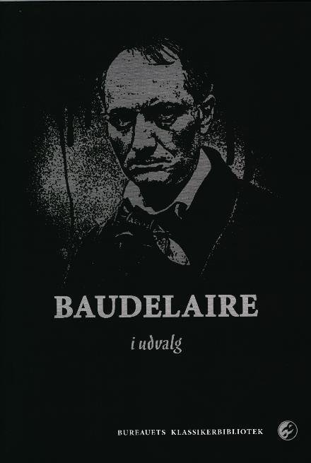 Cover for Charles Baudelaire · Baudelaire i udvalg (Hæftet bog) [1. udgave] (2017)