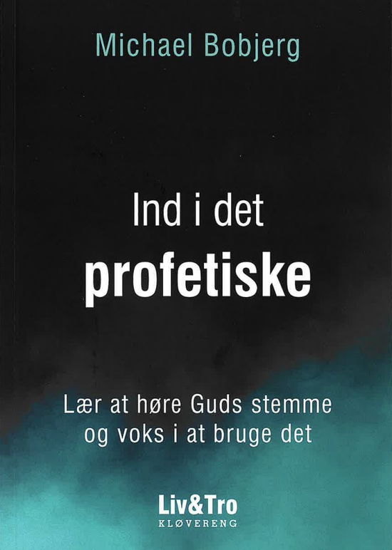 Cover for Michael Bobjerg · Ind i det profetiske (Pocketbok) [1. utgave] (2024)