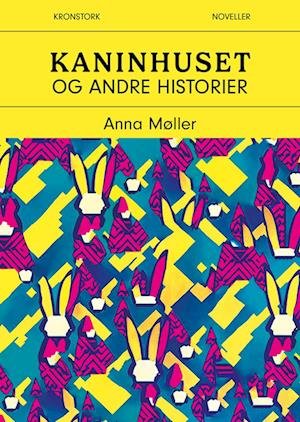 Cover for Anna Møller · Kaninhuset og andre historier (Hæftet bog) [1. udgave] (2023)