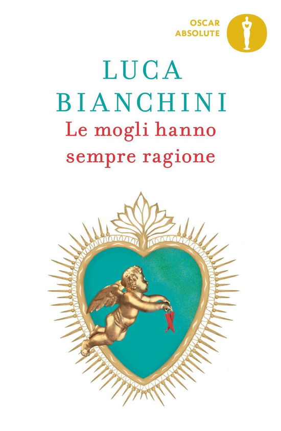 Cover for Luca Bianchini · Le Mogli Hanno Sempre Ragione (Book)