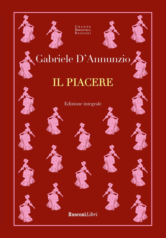 Cover for Gabriele D'Annunzio · Il Piacere. Ediz. Integrale (Book)