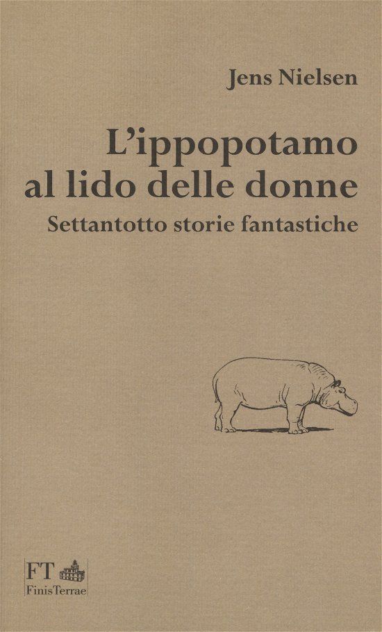 Cover for Jens Nielsen · L' Ippopotamo Al Lido Delle Donne. Settantotto Storie Fantastiche (Book)