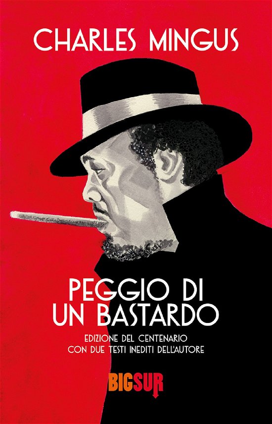 Cover for Charles Mingus · Peggio Di Un Bastardo. Ediz. Del Centenario (Book)