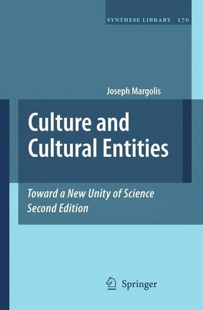 Cover for Joseph Margolis · Culture and Cultural Entities - Toward a New Unity of Science - Synthese Library (Paperback Book) [Softcover reprint of hardcover 2nd ed. 2009 edition] (2010)