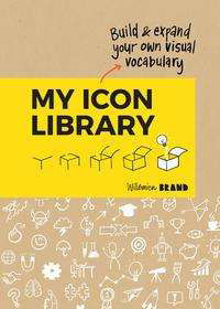 Cover for Willemien Brand · My Icon Library: Build &amp; Expand Your Own Visual Vocabulary (Paperback Bog) (2021)