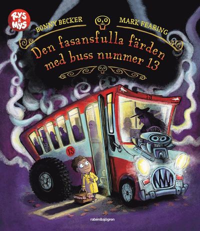 Cover for Bonny Becker · Rys &amp; mys: Den fasansfulla färden med buss nummer 13 (Bound Book) (2019)