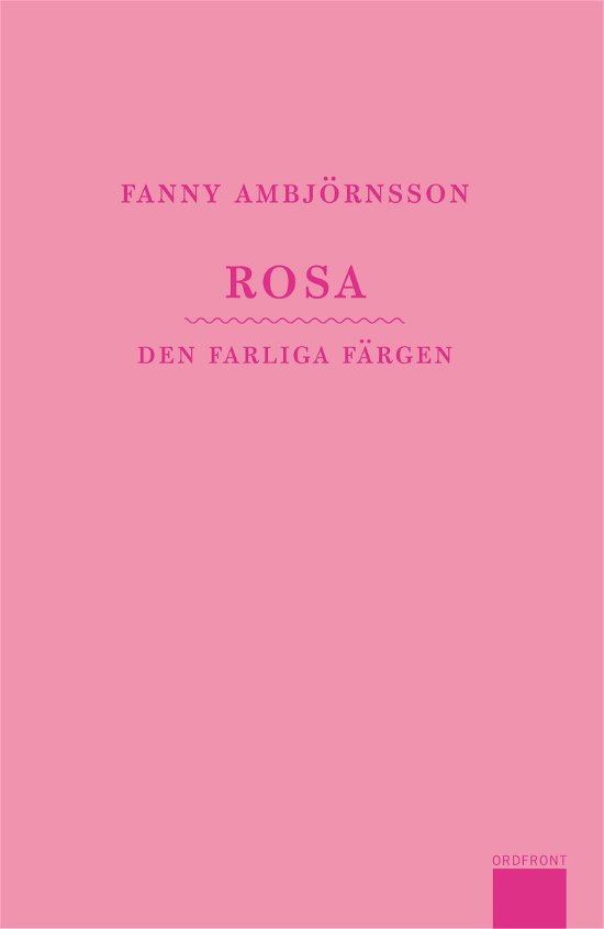 Rosa : den farliga färgen - Ambjörnsson Fanny - Libros - Ordfront - 9789170376054 - 1 de noviembre de 2011