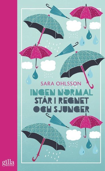 Cover for Sara Ohlsson · Ingen normal står i regnet och sjunger (Paperback Bog) (2018)