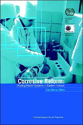 Cover for Carl  Warren Afford · Corrosive Reform: Failing Health Systems in Eastern Europe (Paperback Book) (2003)