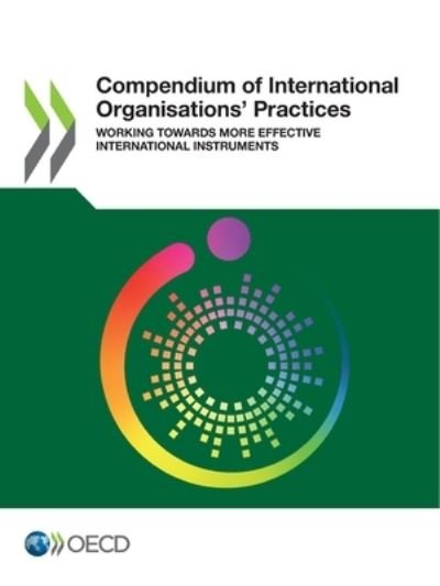 Cover for Organisation for Economic Co-operation and Development · Compendium of international organisations' practices (Paperback Book) (2021)