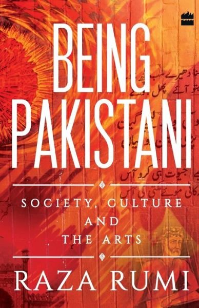 Cover for Raza Rumi · Being Pakistani- society, culture and the arts (Pocketbok) (2018)