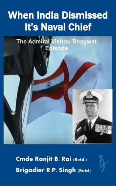 Cover for R P Singh · When India Dismissed It's Naval Chief (Pocketbok) (2016)