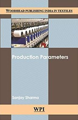 Cover for Sanjay Sharma · Production Parameters - Woodhead Publishing India in Textiles (Inbunden Bok) (2020)