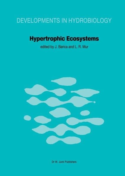 J Barica · Hypertrophic Ecosystems: S.I.L. Workshop on Hypertrophic Ecosystems held at Vaxjoe, September 10-14, 1979 - Developments in Hydrobiology (Paperback Bog) [Softcover reprint of the original 1st ed. 1980 edition] (2011)