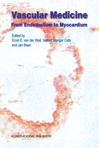 Cover for Ernst E Van Der Wall · Vascular Medicine: From Endothelium to Myocardium - Developments in Cardiovascular Medicine (Paperback Book) [Softcover reprint of the original 1st ed. 1997 edition] (2011)