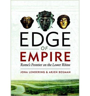 Jona Lendering · Edge of Empire: Rome'S Frontier on the Lower Rhine (Hardcover Book) (2013)