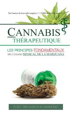 Cover for Aaron Hammond · Cannabis Therapeutique: Les principes fondamentaux de l'usage medical de la marijuana (Paperback Book) (2017)