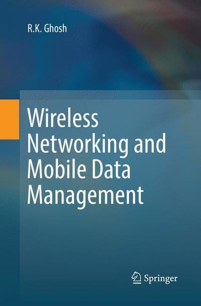 Wireless Networking and Mobile Data Management - R.K. Ghosh - Bøker - Springer Verlag, Singapore - 9789811350054 - 11. desember 2018