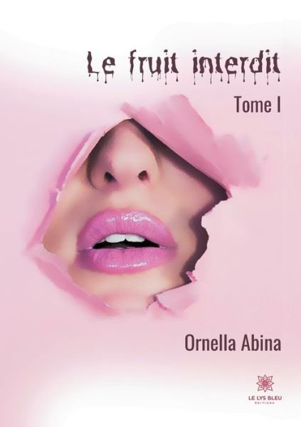 Cover for Ornella Abina · Le fruit interdit: Tome I (Paperback Book) (2020)