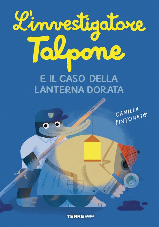 Cover for Camilla Pintonato · L' Investigatore Talpone E Il Caso Della Lanterna Dorata (Book)