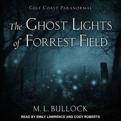 Cover for M L Bullock · The Ghost Lights of Forrest Field (CD) (2019)