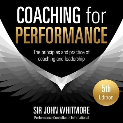 Cover for Sir John Whitmore · Coaching for Performance, 5th Edition (CD) (2019)