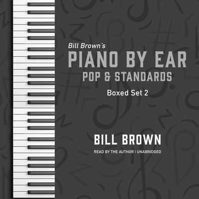 Cover for Bill Brown · Piano by Ear: Pop and Standards Box Set 2 (CD) (2021)