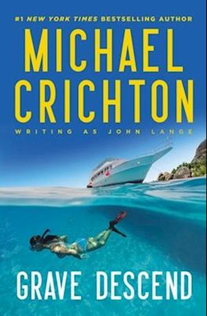 Cover for Michael Crichton writing as John Lange (tm) · Grave Descend (Bog) (2024)