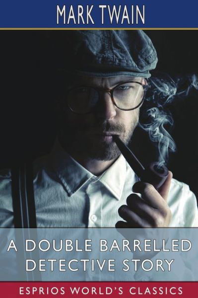 Cover for Mark Twain · A Double Barrelled Detective Story (Esprios Classics) (Paperback Book) (2024)