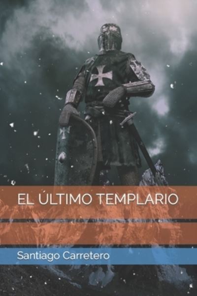 Cover for Santiago Carretero · El Ultimo Templario (Paperback Book) (2022)