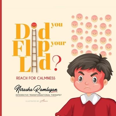 Cover for Nirasha Ramlugan · Did you Flip your Lid?: Reach for Calmness (Paperback Book) (2022)