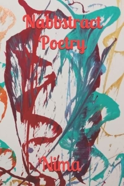 Nabbstract Poetry - Nima Shiningstar-El - Böcker - Independently Published - 9798505291054 - 25 maj 2021
