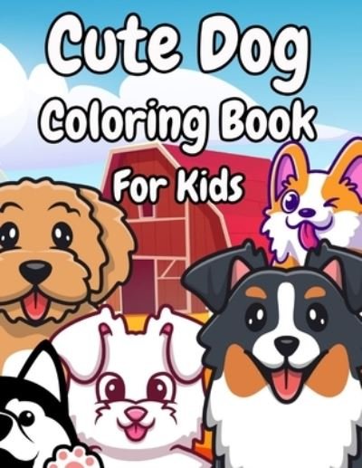 Cover for Weiime Viwat · Cute Dog Coloring Book For Kids: 100 Dogs Coloring Books a Fun Coloring Book for Kids Who Like Dogs (Paperback Bog) (2021)