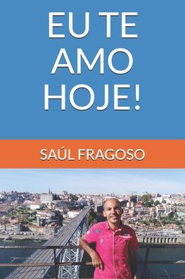 Cover for Saul Fragoso · Eu Te Amo Hoje! (Paperback Book) (2020)