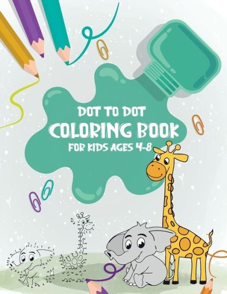 Cover for Xasty Coloring Book for Children · Dot to Dot Coloring Book for Kids Ages 4-8 (Paperback Book) (2020)