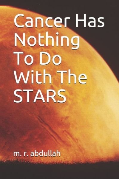 Cover for M R Abdullah · Cancer Has Nothing To Do With The STARS (Paperback Book) (2020)