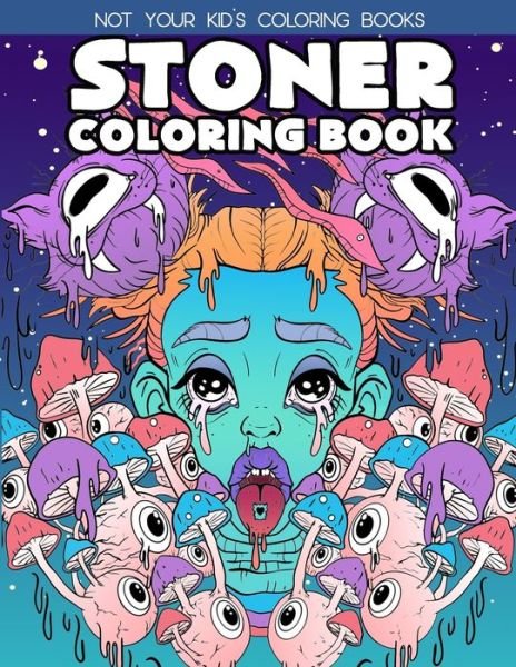 Cover for Not Your Kids Coloring Books · Stoner Coloring Book (Taschenbuch) (2020)