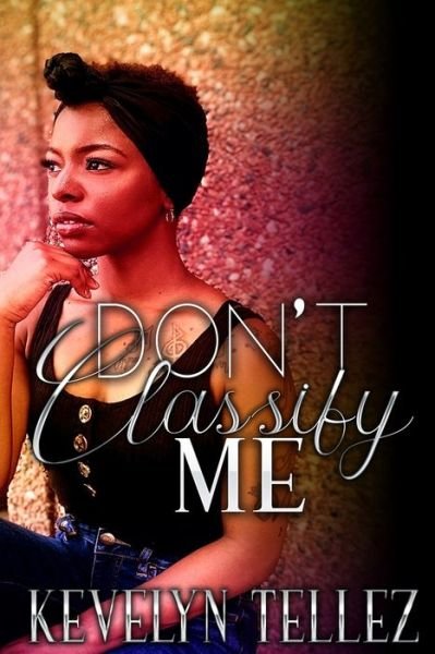 Cover for Kevelyn Tellez · Don't Classify Me (Pocketbok) (2020)