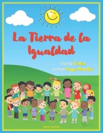 Cover for Romi Nation · La Tierra de la Igualdad: Donde todos somos importantes - Equalland, en Espanol (Paperback Book) (2020)