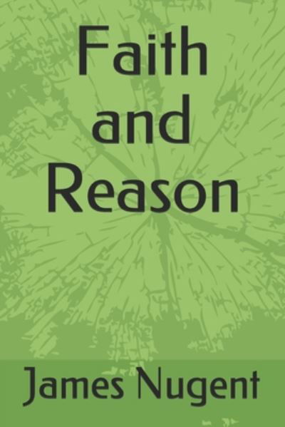Cover for James Nugent · Faith and Reason (Paperback Book) (2020)