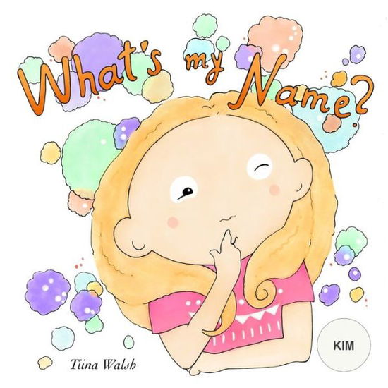 Cover for Anni Virta · What's My Name? KIM (Paperback Book) (2020)