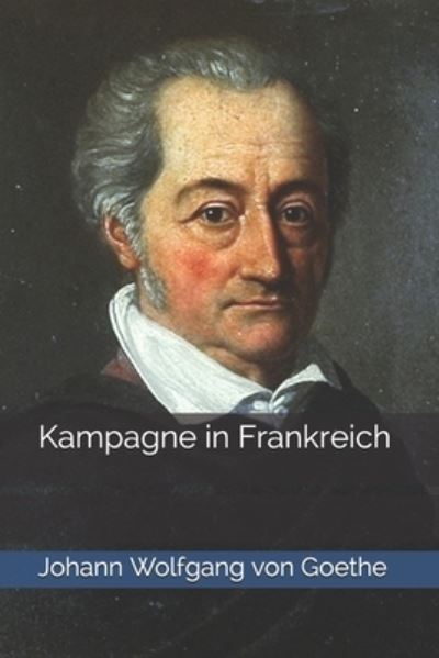 Cover for Johann Wolfgang Von Goethe · Kampagne in Frankreich (Paperback Book) (2021)