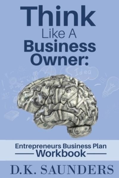 Cover for D K Saunders · Think Like A Business Owner (Paperback Book) (2020)