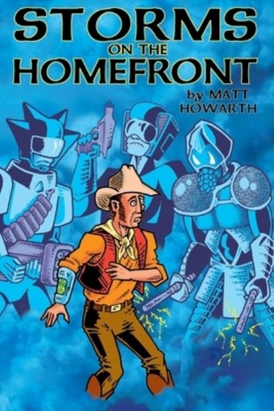 Storms On the Homefront - Matt Howarth - Książki - Independently Published - 9798694713054 - 25 listopada 2020