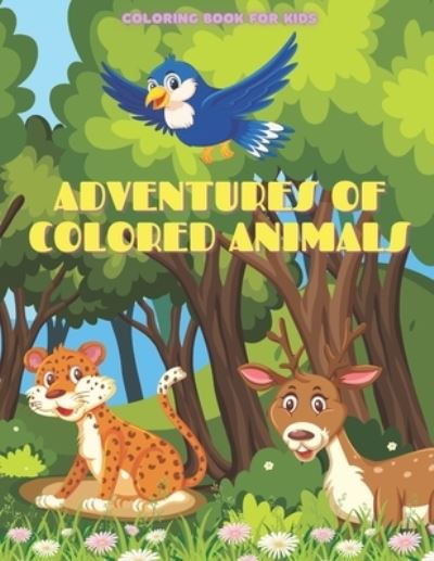 Cover for Jenny Bain · ADVENTURES OF COLORED ANIMALS - Coloring Book For Kids (Paperback Book) (2020)